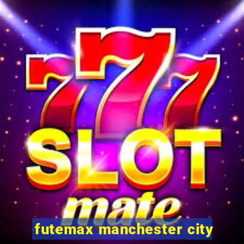 futemax manchester city